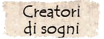 Creatori di sogni